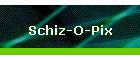 Schiz-O-Pix