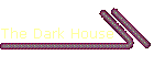 The Dark House